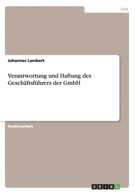 bokomslag Verantwortung und Haftung des Geschftsfhrers der GmbH