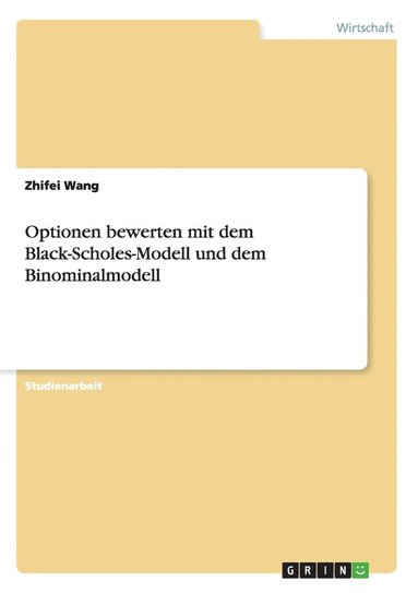 bokomslag Optionen bewerten mit dem Black-Scholes-Modell und dem Binominalmodell