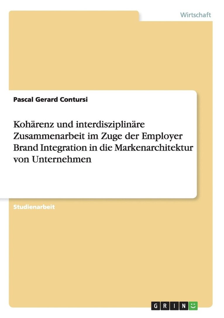 Kohärenz und interdisziplinäre Zusammenarbeit im Zuge der Employer Brand Integration in die Markenarchitektur von Unternehmen