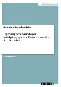 bokomslag Psychologische Grundlagen sozialpdagogischen Handelns und der Sozialen Arbeit