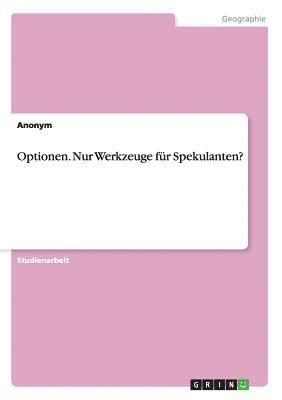 bokomslag Optionen. Nur Werkzeuge fr Spekulanten?