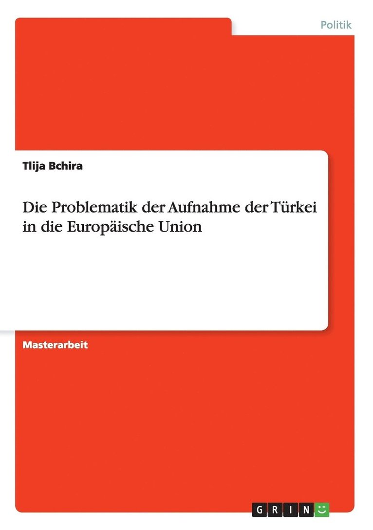 Die Problematik der Aufnahme der Turkei in die Europaische Union 1