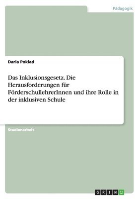 bokomslag Inklusionsgesetz. Die Herausforderungen für FörderschullehrerInnen und ihre Rolle in der inklusiven Schule