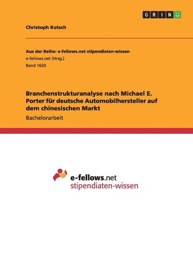 bokomslag Branchenstrukturanalyse nach Michael E. Porter fr deutsche Automobilhersteller auf dem chinesischen Markt