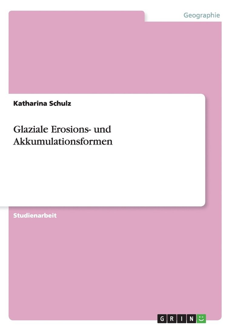 Glaziale Erosions- und Akkumulationsformen 1