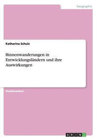 bokomslag Binnenwanderungen in Entwicklungslndern und ihre Auswirkungen