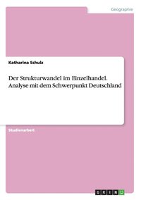 bokomslag Der Strukturwandel im Einzelhandel. Analyse mit dem Schwerpunkt Deutschland