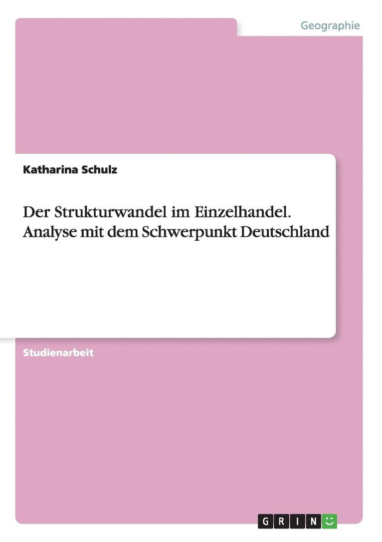 Der Strukturwandel im Einzelhandel. Analyse mit dem Schwerpunkt Deutschland 1