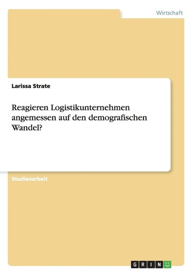 bokomslag Reagieren Logistikunternehmen angemessen auf den demografischen Wandel?