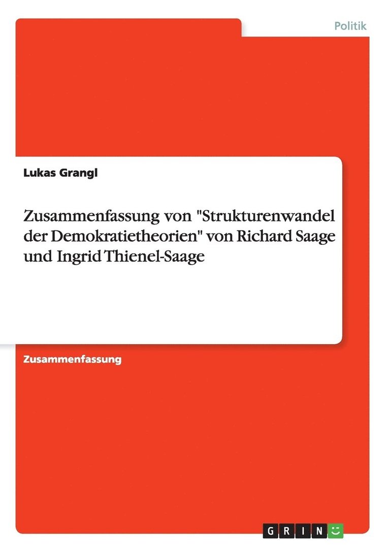 Lukas Grangl - Zusammenfassung von "Strukturenwandel der Demokratietheorien" von Richard Saage und Ingrid Thienel-Saage, Häftad