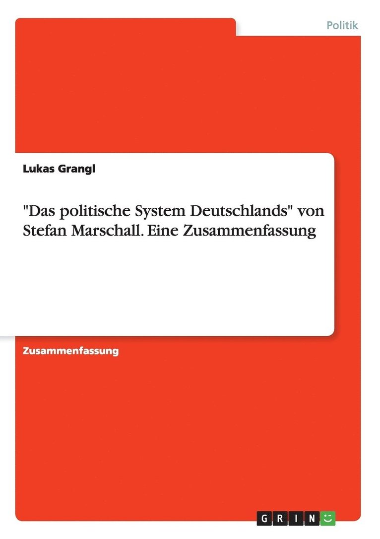 Lukas Grangl - "Das politische System Deutschlands" von Stefan Marschall. Eine Zusammenfassung, Häftad