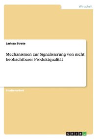 bokomslag Mechanismen zur Signalisierung von nicht beobachtbarer Produktqualitat