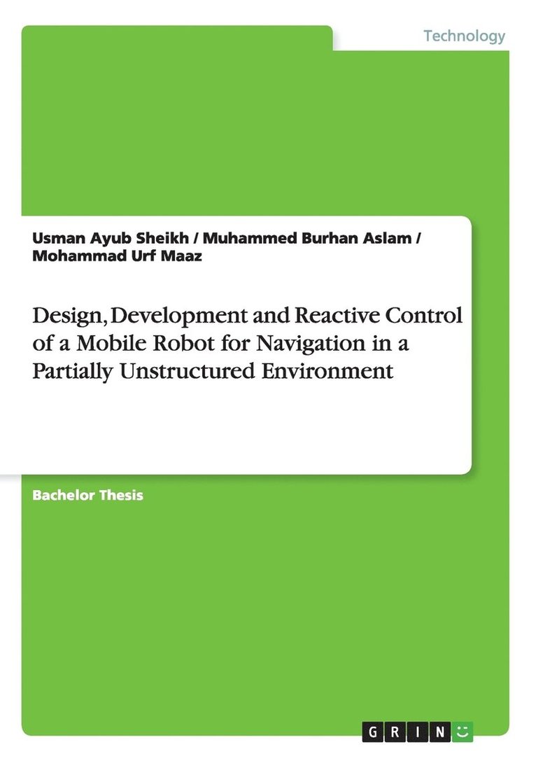 Design, Development and Reactive Control of a Mobile Robot for Navigation in a Partially Unstructured Environment 1