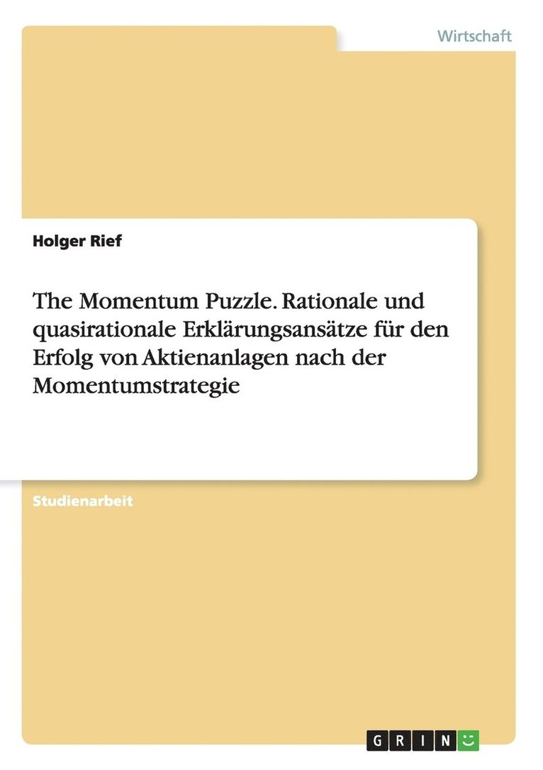 Holger Rief - The Momentum Puzzle. Rationale und quasirationale Erklärungsansätze für den Erfolg von Aktienanlagen nach der Momentumstrategie, Häftad