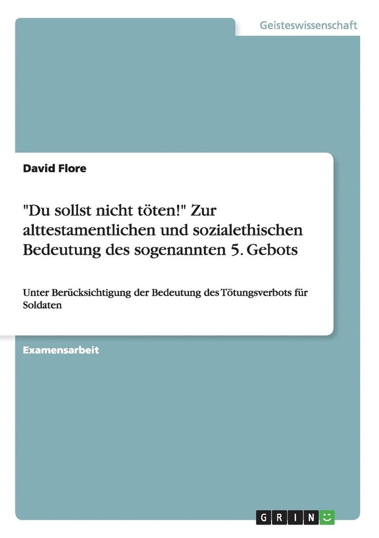 David Flore - "Du sollst nicht töten!" Zur alttestamentlichen und sozialethischen Bedeutung des sogenannten 5. Gebots, Häftad