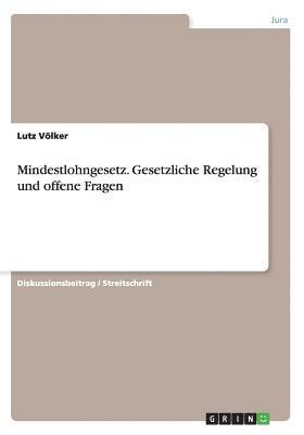 bokomslag Mindestlohngesetz. Gesetzliche Regelung und offene Fragen