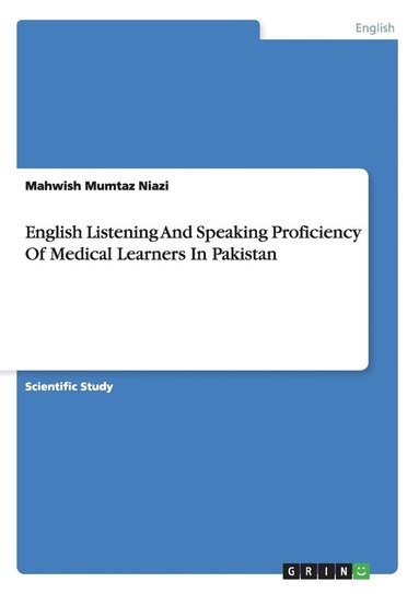 bokomslag English Listening And Speaking Proficiency Of Medical Learners In Pakistan