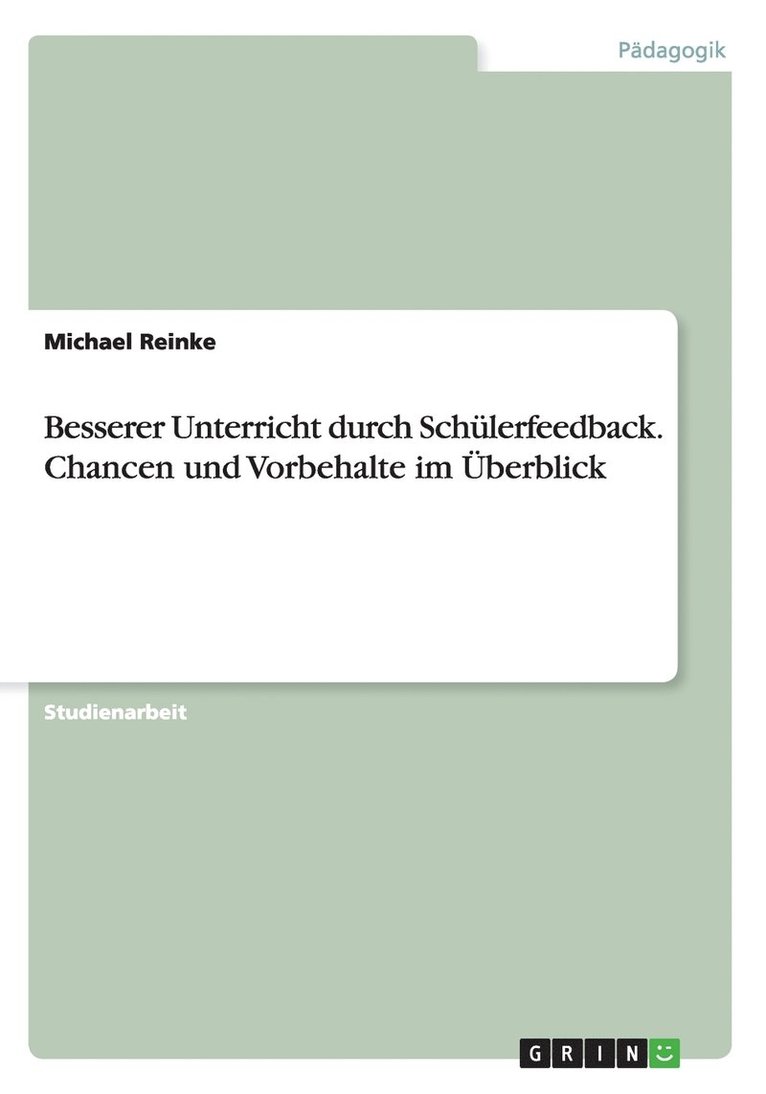 Besserer Unterricht durch Schülerfeedback. Chancen und Vorbehalte im Überblick