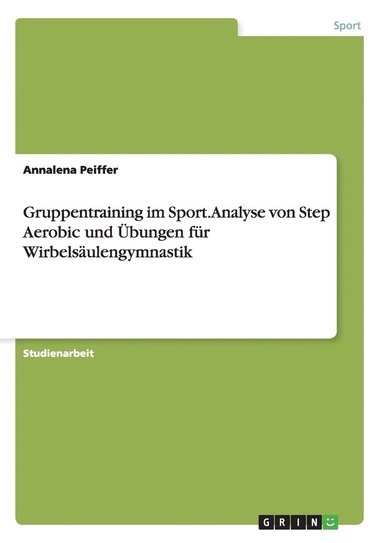 bokomslag Gruppentraining im Sport. Analyse von Step Aerobic und bungen fr Wirbelsulengymnastik