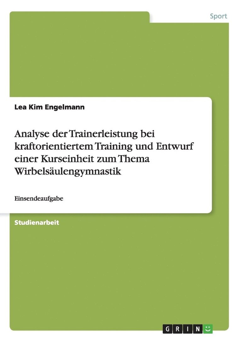 Analyse der Trainerleistung bei kraftorientiertem Training und Entwurf einer Kurseinheit zum Thema Wirbelsaulengymnastik 1