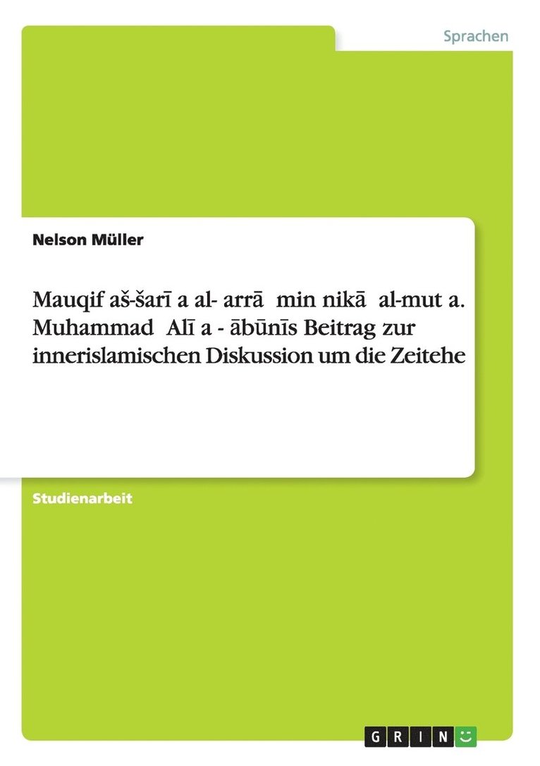 Mauqif as-sarīʿa al-ġarrāʾ min nikāḥ al-mutʿa. Muhammad ʿAlī aṣ-Ṣābūnīs Beitrag zur innerislamischen Diskussion um die Zeitehe