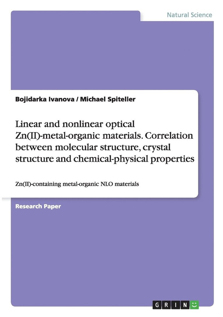 Linear and nonlinear optical Zn(II)-metal-organic materials. Correlation between molecular structure, crystal structure and chemical-physical properties 1