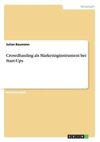 bokomslag Crowdfunding als Marketinginstrument bei Start-Ups