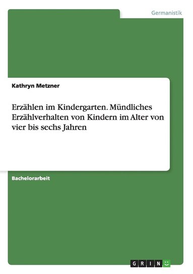 bokomslag Erzhlen im Kindergarten. Mndliches Erzhlverhalten von Kindern im Alter von vier bis sechs Jahren