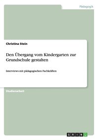 bokomslag Den UEbergang vom Kindergarten zur Grundschule gestalten