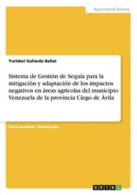 bokomslag Sistema de Gestion de Sequia para la mitigacion y adaptacion de los impactos negativos en areas agricolas del municipio Venezuela de la provincia Ciego de Avila