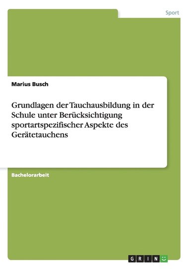 bokomslag Grundlagen der Tauchausbildung in der Schule unter Bercksichtigung sportartspezifischer Aspekte des Gertetauchens