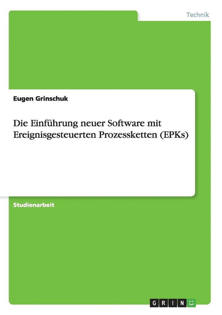 Die Einfhrung neuer Software mit Ereignisgesteuerten Prozessketten (EPKs) 1