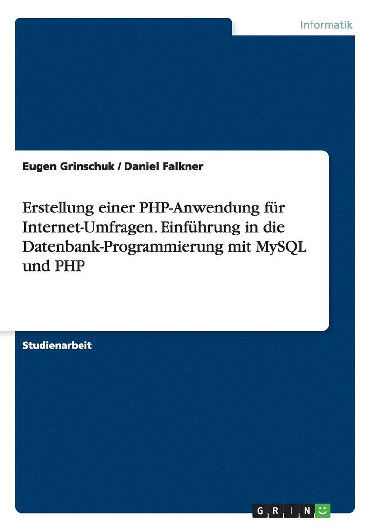 Erstellung einer PHP-Anwendung fr Internet-Umfragen. Einfhrung in die Datenbank-Programmierung mit MySQL und PHP 1