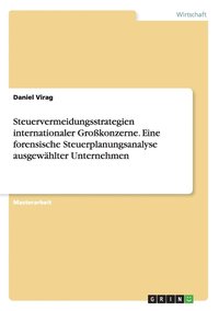 bokomslag Steuervermeidungsstrategien internationaler Grokonzerne. Eine forensische Steuerplanungsanalyse ausgewhlter Unternehmen