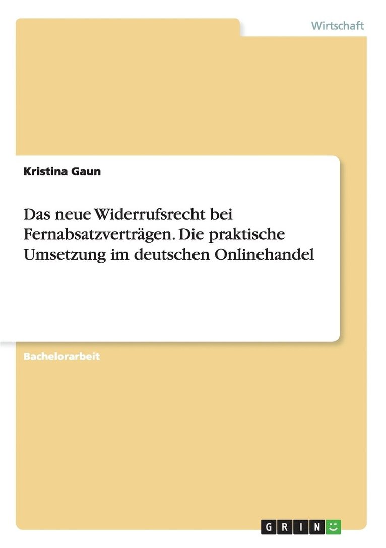 Das neue Widerrufsrecht bei Fernabsatzvertragen. Die praktische Umsetzung im deutschen Onlinehandel 1