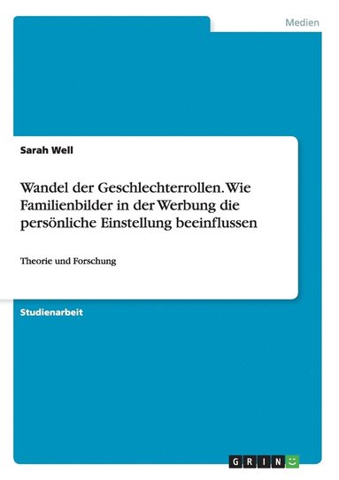 bokomslag Wandel der Geschlechterrollen. Wie Familienbilder in der Werbung die persnliche Einstellung beeinflussen