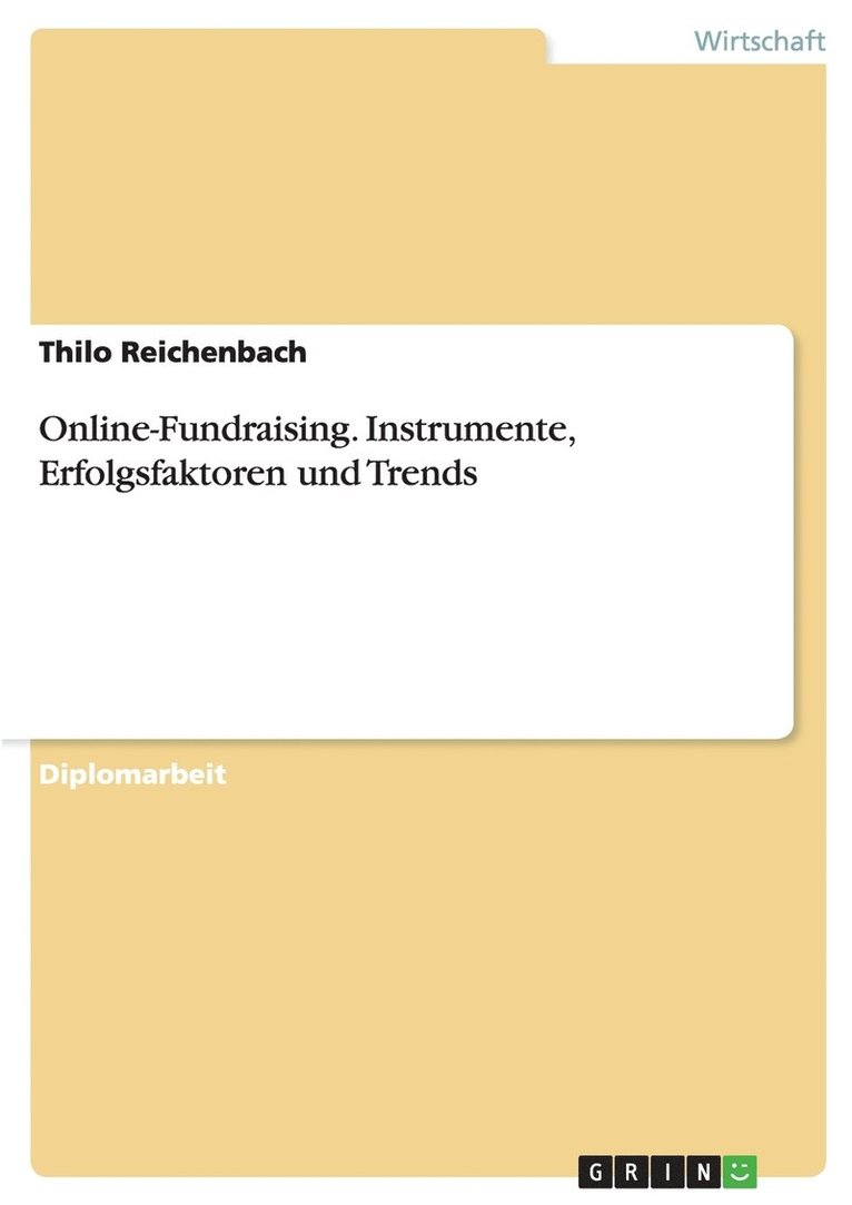 Online-Fundraising. Instrumente, Erfolgsfaktoren und Trends 1