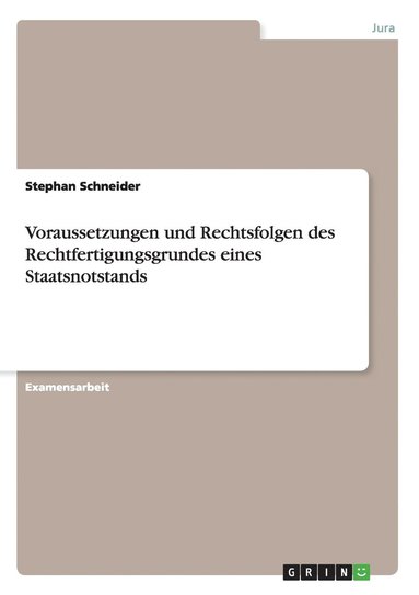 bokomslag Voraussetzungen und Rechtsfolgen des Rechtfertigungsgrundes eines Staatsnotstands