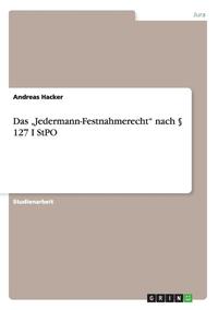 bokomslag Das -Jedermann-Festnahmerecht- Nach 127 I Stpo