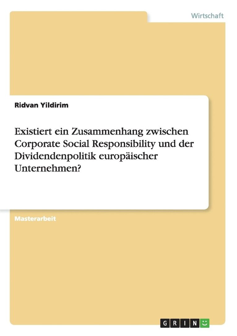 Existiert ein Zusammenhang zwischen Corporate Social Responsibility und der Dividendenpolitik europischer Unternehmen? 1