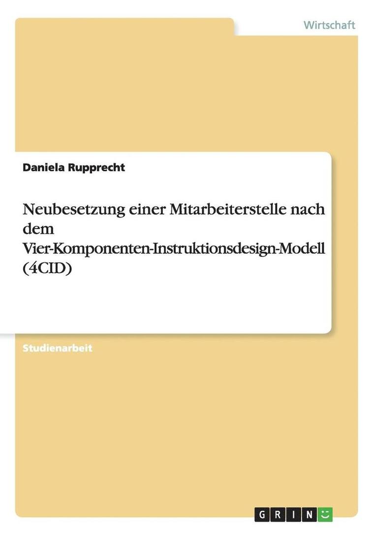 Daniela Rupprecht - Neubesetzung einer Mitarbeiterstelle nach dem Vier-Komponenten-Instruktionsdesign-Modell (4CID), Häftad