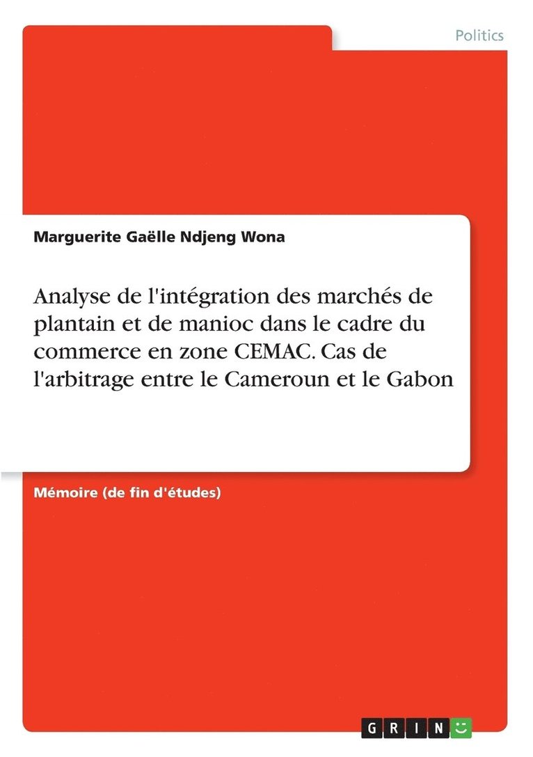 Analyse de l'integration des marches de plantain et de manioc dans le cadre du commerce en zone CEMAC. Cas de l'arbitrage entre le Cameroun et le Gabon 1