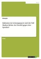 bokomslag Inklusion im Leistungssport und der Fall Markus Rehm. Im Zweifel gegen den Sportler?