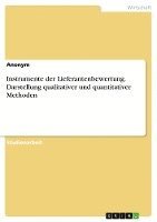 Instrumente Der Lieferantenbewertung. Darstellung Qualitativer Und Quantitativer Methoden 1