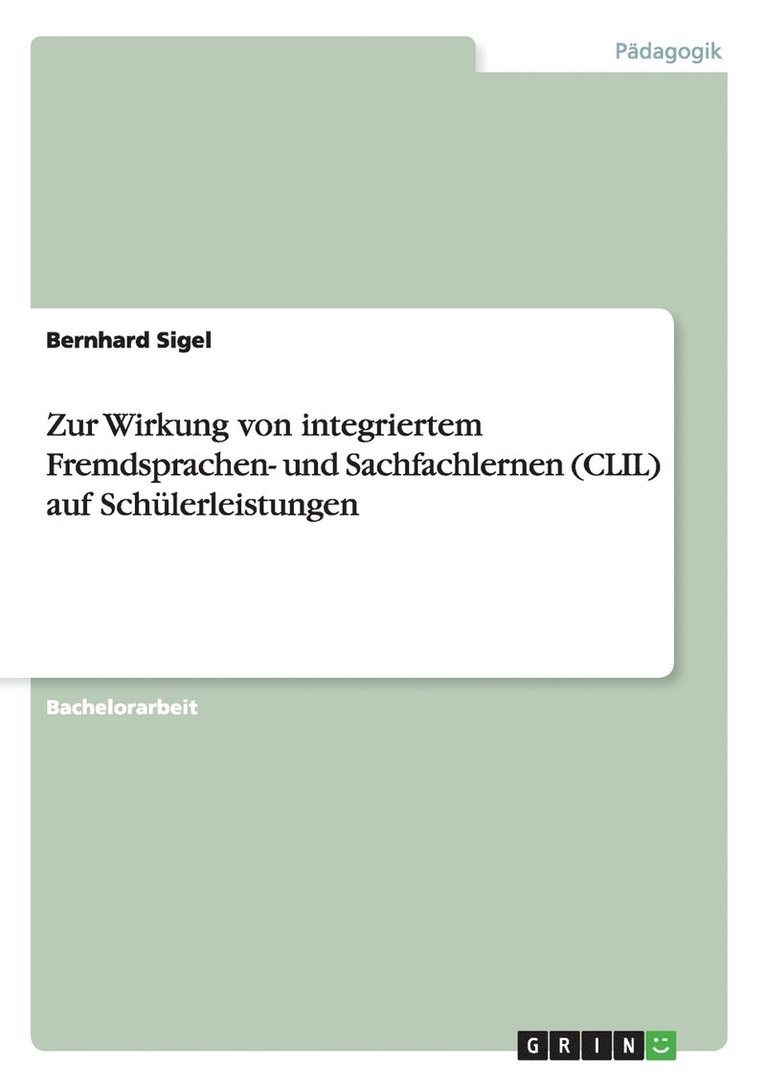 Zur Wirkung von integriertem Fremdsprachen- und Sachfachlernen (CLIL) auf Schulerleistungen 1