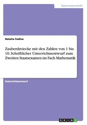 Zauberdreiecke mit den Zahlen von 1 bis 10. Schriftlicher Unterrichtsentwurf zum Zweiten Staatsexamen im Fach Mathematik