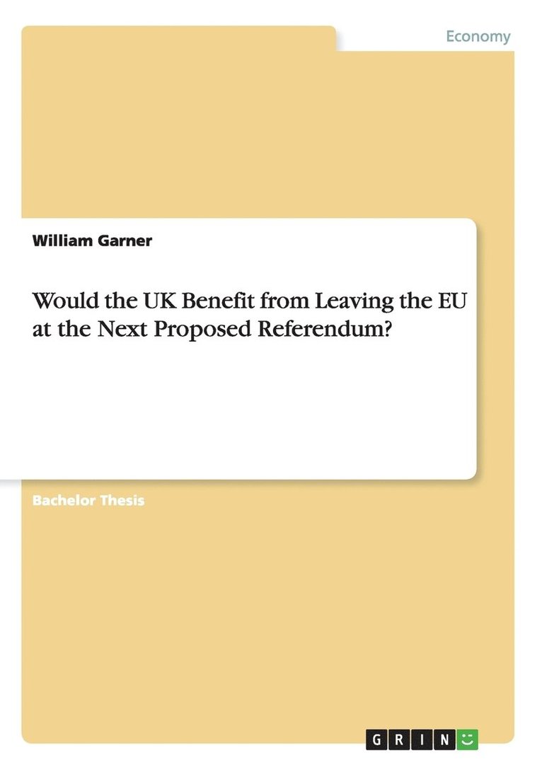 Would the UK Benefit from Leaving the EU at the Next Proposed Referendum? 1