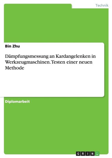 bokomslag Dämpfungsmessung an Kardangelenken in Werkzeugmaschinen. Testen einer neuen Methode