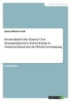 bokomslag Deutschland Eine Einheit? Zur Demographischen Entwicklung in Ostdeutschland Seit Der Wiedervereinigung