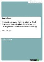 Konzeptionen Der Gerechtigkeit in Emil Brunners -Gerechtigkeit. Eine Lehre Von Grundgesetzen Der Gesellschaftsordnung- 1